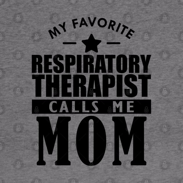 My favorite respiratory therapist calls me mom by KC Happy Shop